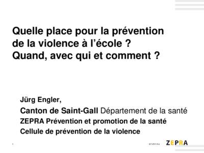 Quelle place pour la prévention de la violence à l’école ? Quand, avec qui et comment ? Jürg Engler,