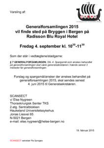 Varsling af:  Generalforsamlingen 2015 vil finde sted på Bryggen i Bergen på Radisson Blu Royal Hotel Fredag 4. september kl[removed]