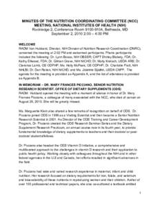 MINUTES OF THE NUTRITION COORDINATING COMMITTEE (NCC) MEETING, NATIONAL INSTITUTES OF HEALTH (NIH) Rockledge 2, Conference Room[removed], Bethesda, MD September 2, 2010 2:00 – 4:00 PM WELCOME RADM Van Hubbard, Directo