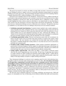 Haoqi Zhang  Research Statement The goal of my research is to advance our ability to design, build, and study computational ecosystems that use intelligent systems to support a process of networked interactions among peo