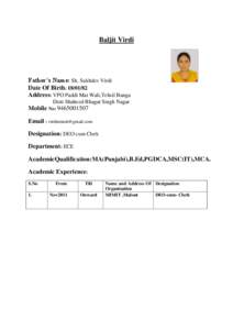Baljit Virdi  Father’s Name: Sh. Sukhdev Virdi Date Of Birth: [removed]Address: VPO Paddi Mat Wali,Tehsil Banga Distt Shaheed Bhagat Singh Nagar