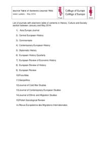 Journal Table of Contents (Journal TOC) latest update – May 2014 List of journals with electronic table of contents in History, Culture and Society section between January and May 2014: 1) Asia Europe Journal