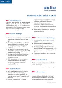 OE for MS Public Cloud in China Client background The client was authorized by Microsoft(Nasdaq: MSFT) to operate MS public cloud Windows Azure and Office 365 in China. So The client needed to build up a comprehensive Op