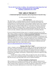 1 “Do not settle for less than everything – the transformation of the human heart and the courage to demand and bear the responsibility of leading a spiritual life in the world.”  THE ARHAT PROJECT