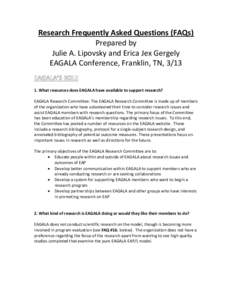 Research Frequently Asked Questions (FAQs) Prepared by Julie A. Lipovsky and Erica Jex Gergely EAGALA Conference, Franklin, TN, [removed]What resources does EAGALA have available to support research? EAGALA Research Commi