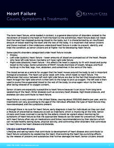 Heart Failure Causes, Symptoms & Treatments The term heart failure, while loaded in context, is a general description of disorders related to the movement of blood to the heart or from the heart to the extremities. Heart