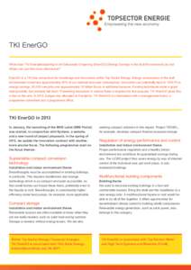 TKI EnerGO What does TKI Energiebesparing in de Gebouwde Omgeving (EnerGO) (Energy Savings in the Built Environment) do and where can you find more information? EnerGO is a TKI (top consortium for knowledge and innovatio