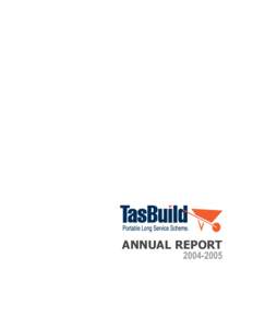 ANNUAL REPORT[removed] TasBuild Limited is a public trustee company established in[removed]TasBuild administers the Construction Industry (Long Service) Act 1997, the governing legislation for the construction industry b