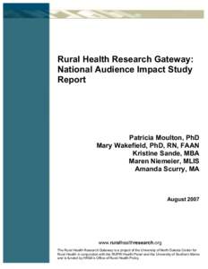 Rural Health Research Gateway: National Audience Impact Study Report Patricia Moulton, PhD Mary Wakefield, PhD, RN, FAAN