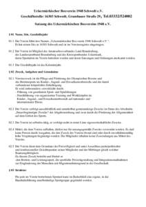 Uckermärkischer Boxverein 1948 Schwedt e.V. Geschäftsstelle: 16303 Schwedt, Grambauer Straße 29, TelSatzung des Uckermärkischen Boxvereins 1948 e.V. § 01 Name, Sitz, Geschäftsjahr 01.1 Der Verein füh