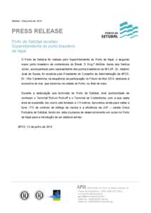 Setúbal, 13 de junho de[removed]PRESS RELEASE Porto de Setúbal recebeu Superintendente do porto brasileiro de Itajaí