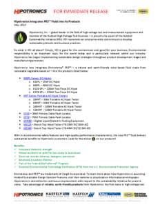 Hipotronics Integrates FR3™ Fluid Into Its Products May 2013 Hipotronics, Inc. – global leader in the field of high voltage test and measurement equipment and member of the Hubbell High Voltage Test Business – is p