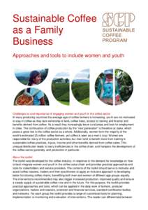 Sustainable Coffee as a Family Business Approaches and tools to include women and youth  Challenges to and importance of engaging women and youth in the coffee sector