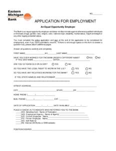 NO._________  APPLICATION FOR EMPLOYMENT An Equal Opportunity Employer The Bank is an equal opportunity employer and does not discriminate against otherwise qualified individuals on the basis of age, gender, race, religi