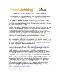 BECOME A PITCHMAN WITH SULLIVAN PRODUCTIONS! DreamJobbing and Sullivan Productions Offer the Opportunity to Become a Pitchman with the Legendary Anthony Sullivan of OxiCelan! LOS ANGELES, MARCH 26th, 2015 – DreamJobbin