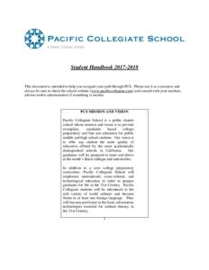 Student HandbookThis document is intended to help you navigate your path through PCS. Please use it as a resource and always be sure to check the school website (www.pacificcollegiate.com) and consult with yo