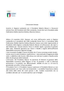 Comunicato Stampa Incontro in Regione Lombardia con il Presidente Roberto Maroni e l’Assessore Antonio Rossi del Presidente del CONI Lombardia, Oreste Perri ed il Presidente della Federazione Medico Sportiva Italiana, 