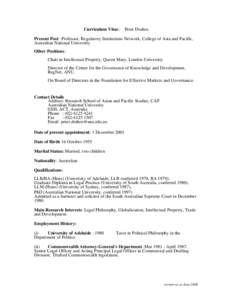 Curriculum Vitae:  Peter Drahos Present Post: Professor, Regulatory Institutions Network, College of Asia and Pacific, Australian National University