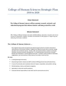 College of Human Sciences Strategic Plan 2010 to 2020 Vision Statement The College of Human Sciences will have premier research, outreach, and educational programs that enhance human well-being around the world.