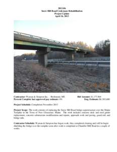 [removed]Snow Hill Road Underpass Rehabilitation Project Update April 16, 2013  Contractor: Wyman & Simpson Inc. – Richmond, ME