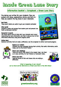 Inside Green Lane Diary Information booklet + Scrapbook = Green Lane Diary The diaries are written for your students. They are packed with ideas, explanations, stories and facts to help you explore the big issues in your