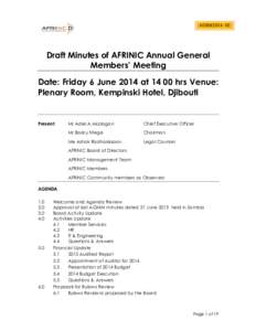   AGMM2014-­‐	
  02	
   Draft Minutes of AFRINIC Annual General Members’ Meeting Date: Friday 6 June 2014 athrs Venue: