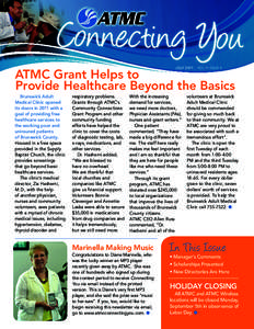 JULY 2011 | VOL 9 ISSUE 4  ATMC Grant Helps to Provide Healthcare Beyond the Basics Brunswick Adult Medical Clinic opened