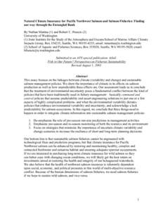 Natural Climate Insurance for Pacific Northwest Salmon and Salmon Fisheries: Finding our way through the Entangled Bank By Nathan Mantua (1) and Robert C. Francis (2) University of Washington (1) Joint Institute for the 