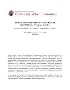 The Costs and Benefits of Pierce’s Disease Research in the California Winegrape Industry Julian M. Alston, Kate B. Fuller, Jonathan D. Kaplan and Kabir P. Tumber RMI-CWE Working Paper number 1303 May 2013