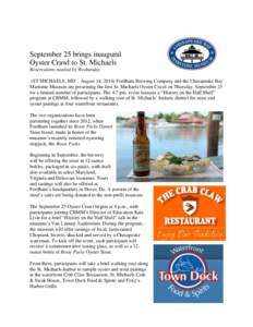 September 25 brings inaugural Oyster Crawl to St. Michaels Reservations needed by Wednesday (ST MICHAELS, MD – August 14, 2014) Fordham Brewing Company and the Chesapeake Bay Maritime Museum are presenting the first St