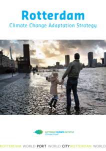 Rotterdam  Climate Change Adaptation Strategy ROTTERDAM WORLD POR T WORLD CITY ROTTERDAM WORLD