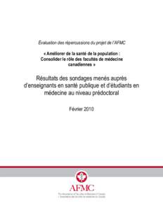 Évaluation des répercussions du projet de l’AFMC « Améliorer de la santé de la population : Consolider le rôle des facultés de médecine canadiennes »  Résultats des sondages menés auprès