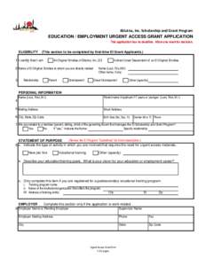 Eklutna, Inc. Scholarship and Grant Program  EDUCATION / EMPLOYMENT URGENT ACCESS GRANT APPLICATION This application has no deadline. Allow one week for decision. ELIGIBILITY