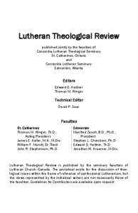 Lutheran Theological Review published jointly by the faculties of Concordia Lutheran Theological Seminary St. Catharines, Ontario and Concordia Lutheran Seminary