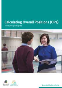 Calculating Overall Positions (OPs) The basic principles Overall Positions (OPs) What is an OP? Overall Positions (OPs) are a statewide rank