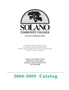 www.solano.edu  A public community college serving the Northern California communities of Benicia, Dixon, Fairfield, Suisun, Travis Air Force Base, Vacaville, Vallejo, and Winters