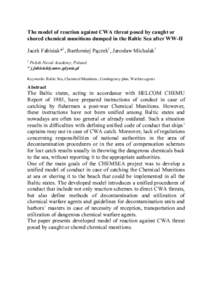 The model of reaction against CWA threat posed by caught or shored chemical munitions dumped in the Baltic Sea after WW-II Jacek Fabisiak*1, Bartłomiej Pączek1, Jarosław Michalak1 1  Polish Naval Academy, Poland