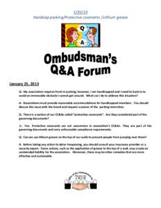 [removed]Handicap parking/Protective covenants /Lithium grease January 25, 2013 Q: My association requires front-in parking; however, I am handicapped and I need to back-in to avoid an immovable obstacle I cannot get arou