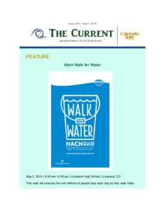 Issue XXIV - April 7, 2015  FEATURE Hach Walk for Water  May 2, 2015 | 9:00 am-12:00 pm | Loveland High School | Loveland, CO