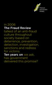 In 2006 The Fraud Review talked of an anti-fraud culture throughout society based on deterrence, prevention,