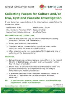 PATIENT INSTRUCTION SHEET  Collecting Faeces for Culture and/or Ova, Cyst and Parasite Investigation If your doctor has requested one of the following tests please follow the instructions below: