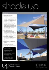 shade SHADE UP • SHADE UP offers the complete design, manufacture and installation of shade sails, structures and