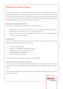 Informit v3.7 Release Notes We have released an enhanced and simpler Informit search experience. Some significant changes have been made “under the hood” to enable you and your users to interact more intuitively with