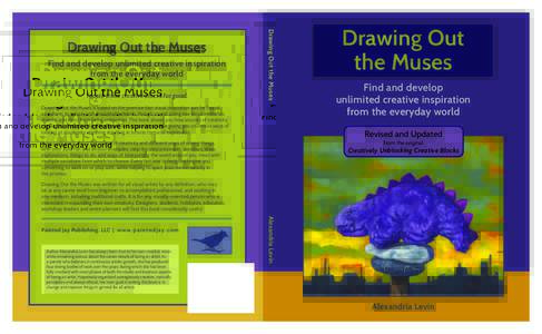Find and develop unlimited creative inspiration from the everyday world Topple those creative blocks for good. Drawing Out the Muses is based on the premise that visual inspiration can be found anywhere; in nature, with 