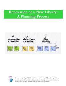 Renovation or a New Library: A Planning Process Renovation or a New Library[removed]This material has been created by Edward M. Dean, AIA and provided through the Libris Design Project [http://www.librisdesign.org/], supp