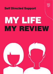 Self Directed Support  MY LIFE MY REVIEW