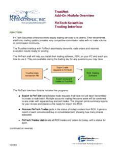 TrustNet Add-On Module Overview FinTech Securities Trading Interface FUNCTION: FinTech Securities offers electronic equity trading services to its clients. Their streamlined