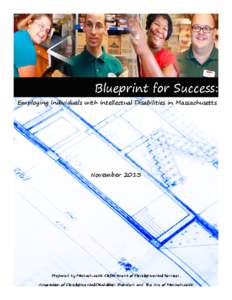 Blueprint for Success:  Employing Individuals with Intellectual Disabilities in Massachusetts November 2013