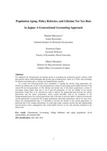 Population Aging, Policy Reforms, and Lifetime Net Tax Rate in Japan: A Generational Accounting Approach Manabu Shimasawa* Senior Researcher National Institute for Research Advancement Kazumasa Oguro