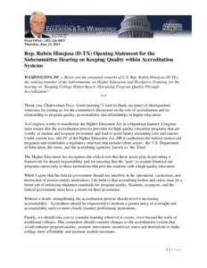 Press Office: ([removed]Thursday, June 13, 2013 Rep. Rubén Hinojosa (D-TX) Opening Statement for the Subcommittee Hearing on Keeping Quality within Accreditation Systems